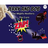 Jerry and Bob, The Mighty Hunters: The Cure