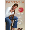 Life Is Not a Fairy Tale