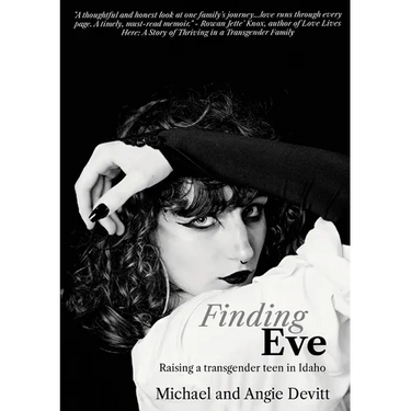 Finding Eve: Raising a transgender teen in Idaho