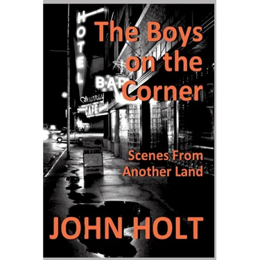 The Boys on the Corner: Scenes From Another Land