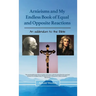 Arnieisms and My Endless Book of Equal and Opposite Reactions