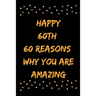 Happy 60th 60 Reasons Why You Are Amazing