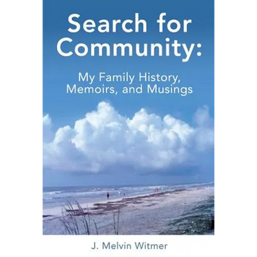 Search for Community: My Family History. Memoirs, and Musings