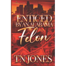 Enticed by an Alabama Felon