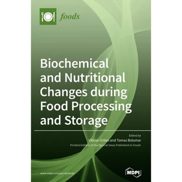 Biochemical and Nutritional Changes during Food Processing and Storage