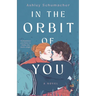 In the Orbit of You