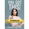 You Got This!: An action plan to calm worry, fear, anxiety, and stress