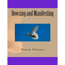 Dowsing and Manifesting