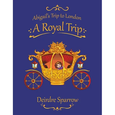 Abigail's Trip to London: A Royal Trip