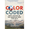 Color Coded: Party Politics in the American West, 1950-2016