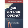 Learn Spanish with Stories (B1): ¿Me voy o me quedo? - Spanish Intermediate