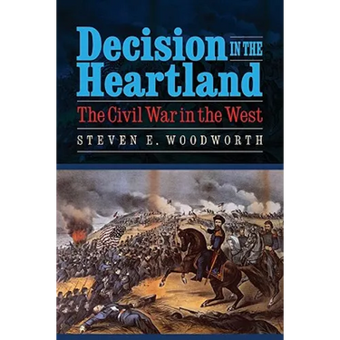 Decision in the Heartland: The Civil War in the West
