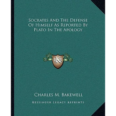 Socrates And The Defense Of Himself As Reported By Plato In The Apology