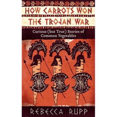 How Carrots Won the Trojan War