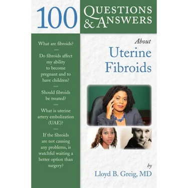 100 Questions & Answers about Uterine Fibroids