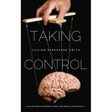 Taking Control: A Collection of Inspiring Stories for People Living with Multiple Sclerosis