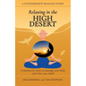 Relaxing in the High Desert: A meditative story to massage your body and relax your mind