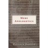 Mere Apologetics: Using the Apostles' Creed to Defend the Faith