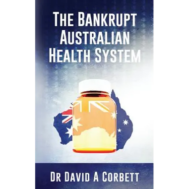 The Bankrupt Australian Health System