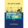 Up, Out & Over