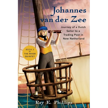 Johannes van der Zee: Journey of a Dutch Sailor to a Trading Post in New Netherland