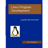 Linux Program Development: a guide with exercises