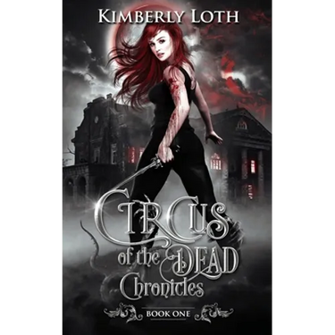 Circus of the Dead Chronicles Book 1
