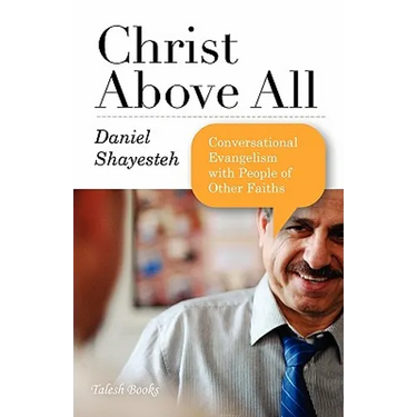 Christ Above All: Conversational Evangelism with People of Other Faiths