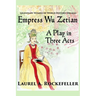 Empress Wu Zetian, A Play in Three Acts