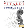 Vivaldi for Double Bass: 10 Easy Themes for Double Bass Beginner Book