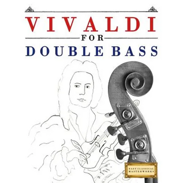 Vivaldi for Double Bass: 10 Easy Themes for Double Bass Beginner Book