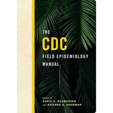 The CDC Field Epidemiology Manual
