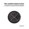 Noise and Representation Systems: A Comparison among Audio Restoration Algorithms