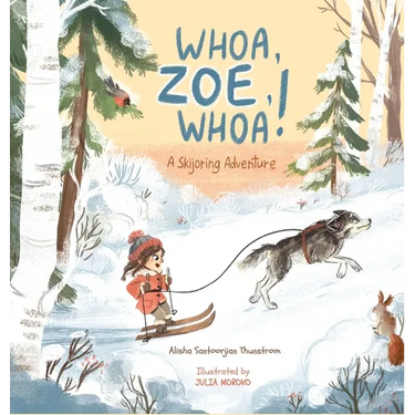 Whoa, Zoe, Whoa!: A Skijoring Adventure