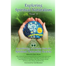 Exploring Spiritual Naturalism, Year 3: An Anthology of Articles from the Spiritual Naturalist Society