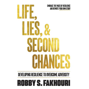 Life, Lies, & Second Chances: Developing Resilience to Overcome Adversity