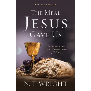 The Meal Jesus Gave Us, Revised Edition