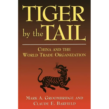 Tiger by the Tail: China and the World Trade Organization