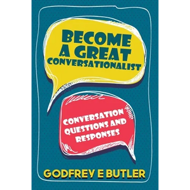 Become A Great Conversationalist: Conversation Questions and Responses