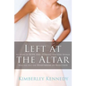 The Left at the Altar: My Story of Hope and Healing for Every Woman Who Has Felt the Heartbreak of Rejection