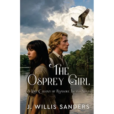 The Osprey Girl: A Lost Colony of Roanoke Island Novel