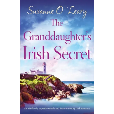 The Granddaughter's Irish Secret: An absolutely unputdownable and heart-warming Irish romance