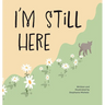 I'm Still Here