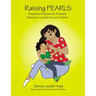 Raising Pearls: Prepared, Empowered, Armored, Restored, Loved and Secure Children