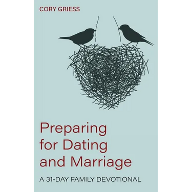 Preparing for Dating and Marriage: A 31-Day Family Devotional