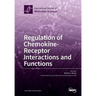 Regulation of Chemokine- Receptor Interactions and Functions