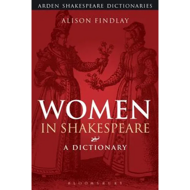 Women in Shakespeare: A Dictionary