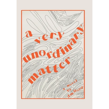 A Very Unordinary Matter