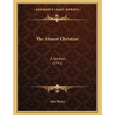 The Almost Christian: A Sermon (1741)