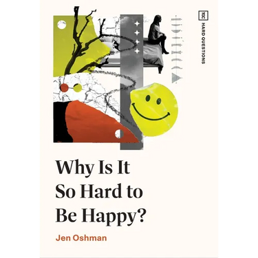 Why Is It So Hard to Be Happy?